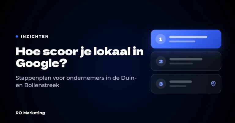 Lokaal scoren in Google: een stappenplan voor ondernemers in de Bollenstreek